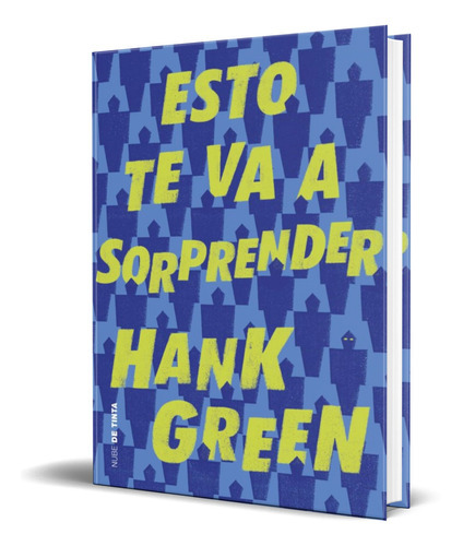 Esto Te Va A Sorprender, De Hank Green. Editorial Nube De Tinta, Tapa Blanda En Español, 2019