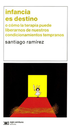 Libro - Infancia Es Destino - Ramirez, Santiago