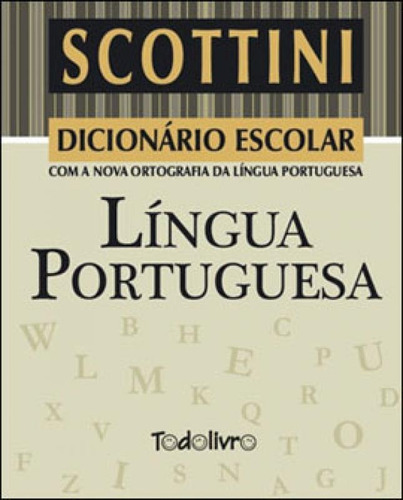 Scottini Dicionário Escolar Da Língua Portuguesa, De Todolivro. Editora Todolivro, Capa Mole Em Inglês