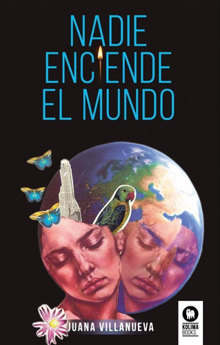 Libro: Nadie Enciende El Mundo. , Villanueva, Juana. Kolima