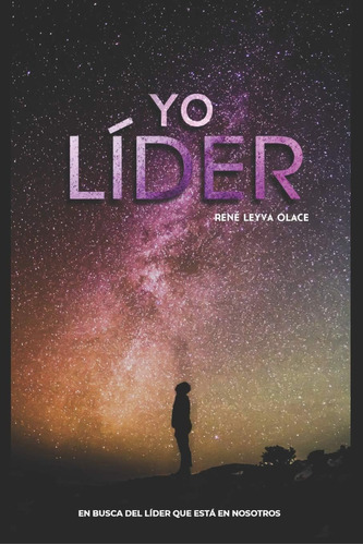 Libro: Yo, Líder: En Busca Del Líder Que Esta En Nosotros