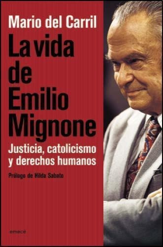 Vida De Emilio Mignone, La - Del Carril, Mario