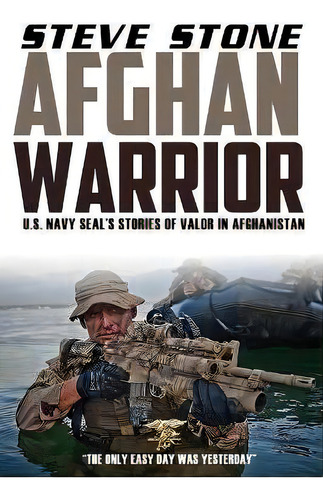 Afghan Warrior : U.s. Navy Seals Stories Of Valor In Afghanistan, De Steve Stone. Editorial Createspace Independent Publishing Platform, Tapa Blanda En Inglés