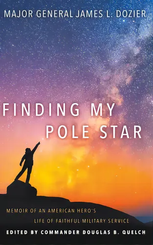 comprar Finding My Pole Star: Memoir Of An American Hero's Life Of Faithful Military Service And As An Ac..., De Dozier, Major General James. Editorial David Crumm Media Llc, Tapa Dura En Inglés