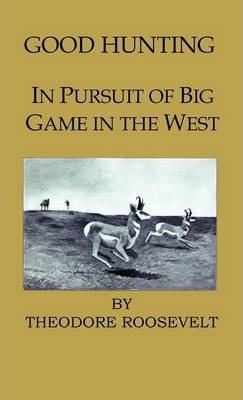 Libro Good Hunting - In Pursuit Of The Big Game In The We...