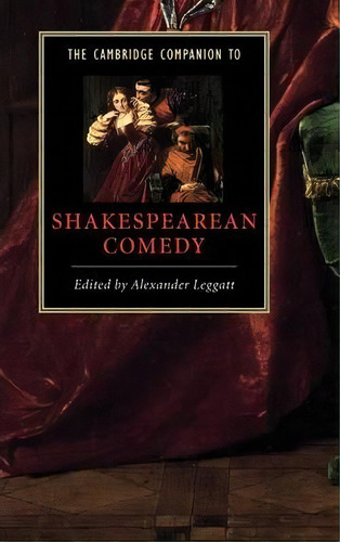 Cambridge Companions To Literature: The Cambridge Companion To Shakespearean Comedy, De Alexander Leggatt. Editorial Cambridge University Press, Tapa Dura En Inglés