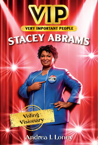 Vip: Stacey Abrams: Voting Visionary, De Loney, Andrea J.. Editorial Harpercollins, Tapa Blanda En Inglés