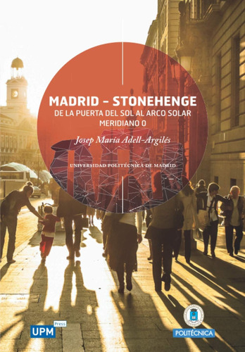 Libro: Madrid - Stonehenge: De La Puerta Del Sol Al Arco Sol