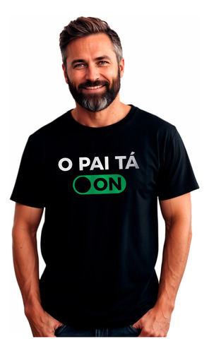 Camiseta Camisa O Pai Tá On Frase Meme Botão Engraçado