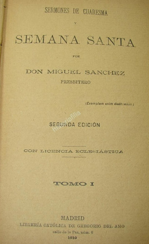 Sermones Cuaresma Y Semana Santa, D. Miguel Sanchez 1910 RLG