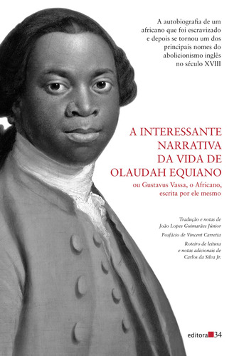 A interessante narrativa da vida de Olaudah Equiano, de Equiano, Olaudah. Editora 34 Ltda., capa mole em português, 2022