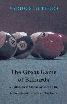 The Great Game Of Billiards - A Collection Of Classic Art...