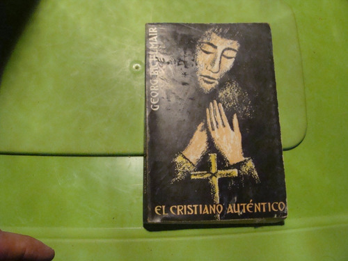 Libro El Cristiano Autentico , Georg Bichlmair  , 130 Pagina