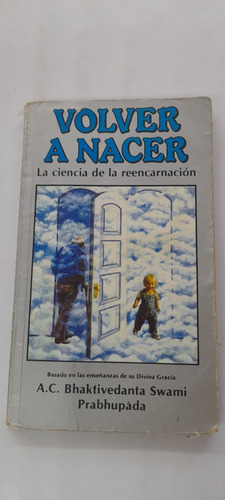 Volver A Nacer La Ciencia De La Reencarnación Bhaktivedanta