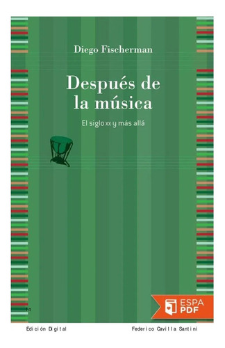 Despues De La Musica. El Siglo Xx Y Mas Alla - Diego Fisherm