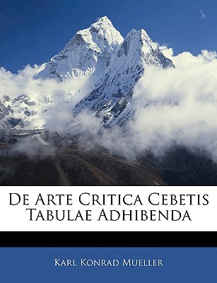 Libro De Arte Critica Cebetis Tabulae Adhibenda - Mueller...