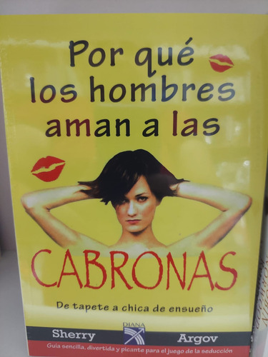 Libro Por Qué Los Hombres Aman A Las Cabronas Sherry Argov