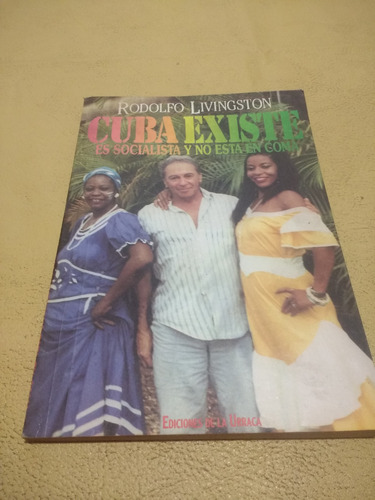 Livingston R Cuba Existe Es Socialista Y No Está En Coma 