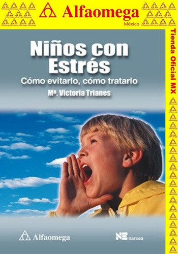 Niños Con Estrés - Cómo Evitarlo, Cómo Tratarlo