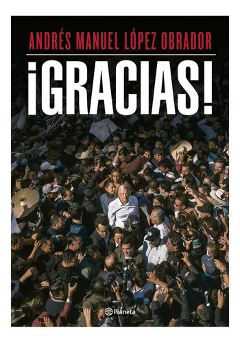 Libro ¡ Gracias! Andres Manuel López Obrador + Libro Regalo 