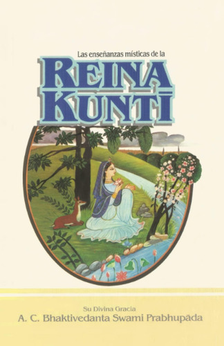 Libro: Las Enseñanzas De La Reina Kunti (spanish Edition)
