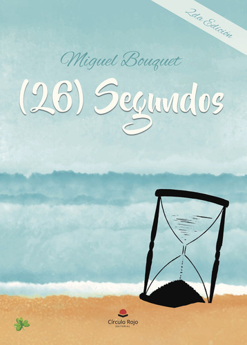 (26) segundos, de Bouquet , Miguel.. Editorial Grupo Editorial Círculo Rojo SL, tapa blanda, edición 1.0 en español, 2017