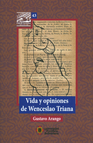 Vida Y Opiniones De Wenceslao Triana, De Gustavo Arango. Editorial U. Pontificia Bolivariana, Tapa Blanda, Edición 2018 En Español