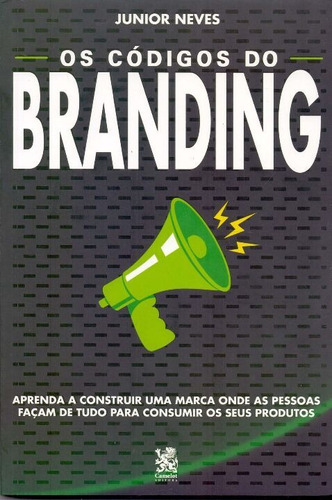 Os Códigos Do Branding: Aprenda A Construir Uma Marca Ond...