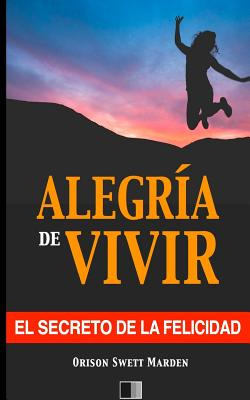 Libro La Alegrã­a De Vivir: El Secreto De La Felicidad - ...