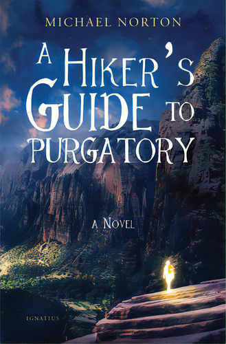 A Hiker's Guide To Purgatory, De Norton, Michael. Editorial Ignatius Pr, Tapa Blanda En Inglés