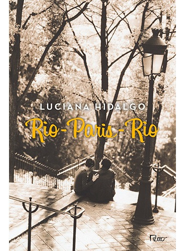 Rio-Paris-Rio, de Hidalgo, Luciana. Editora Rocco Ltda, capa mole em português, 2016