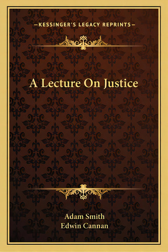A Lecture On Justice, De Smith, Adam. Editorial Kessinger Pub Llc, Tapa Blanda En Inglés