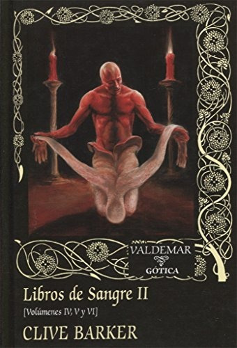 Libros De Sangre Ii: Volúmenes Iv, V Y Vi: 108 (gótica), De Barker, Clive. Editorial Valdemar, Tapa Tapa Dura En Español