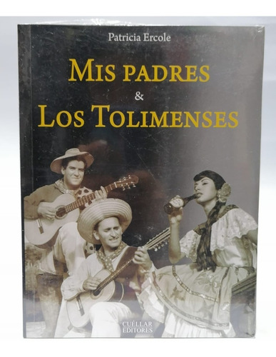 Mis Padres Y Los Tolimenses - Patricia Ercole