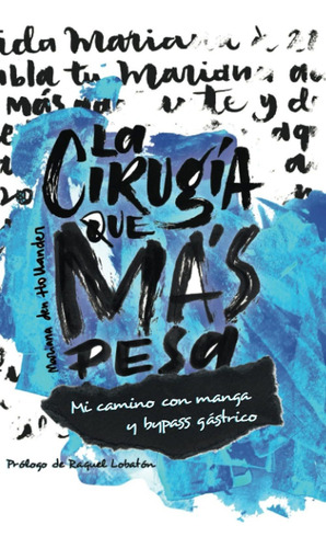 Libro La Cirugía Que Más Pesa: Mi Camino Con Manga Y By Lbm1