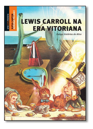 Lewis Carroll Na Era Vitoriana - Coleção Arte, De Katia Canton. Editora Nova Era, Edição 2 Em Português
