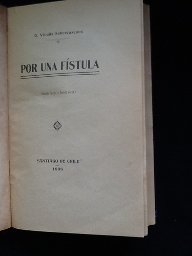 Por Una Fístula - Vicuña Subercaseaux - Primera Edición