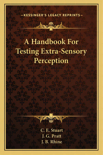A Handbook For Testing Extra-sensory Perception, De Stuart, C. E.. Editorial Kessinger Pub Llc, Tapa Blanda En Inglés