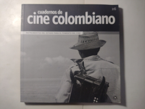 Cuadernos De Cine Colombiano 26 : Fomento 