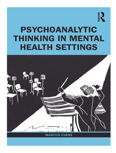 Psychoanalytic Thinking In Mental Health Settings - Ma. Eb04