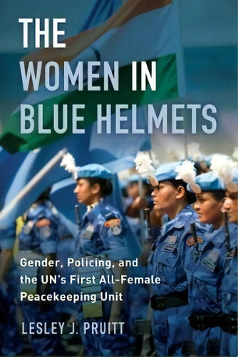 The Women In Blue Helmets, De Lesley J. Pruitt. Editorial University California Press, Tapa Dura En Inglés