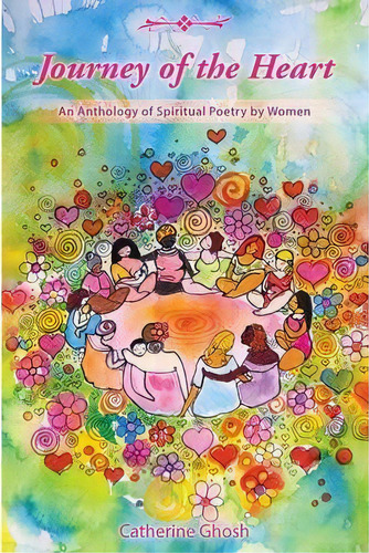 Journey Of The Heart : An Anthology Of Spiritual Poetry By Women, De Catherine Ghosh. Editorial Balboa Press, Tapa Blanda En Inglés