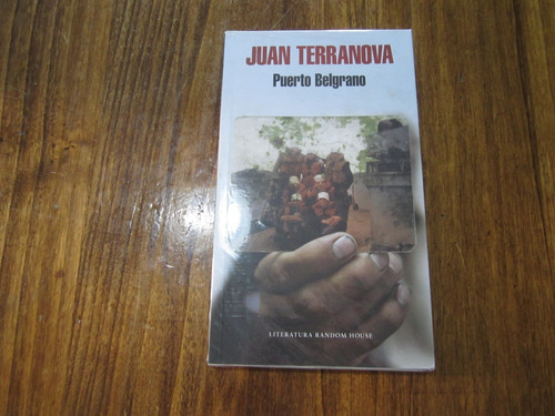 Puerto Belgrano - Juan Terranova - Ed: Random House