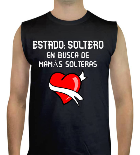 Playera Sin Mangas - Busca De Mamás Solteras - Amor - Pareja