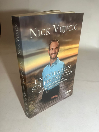 Un Corazón Sin Fronteras Nick Vujicic