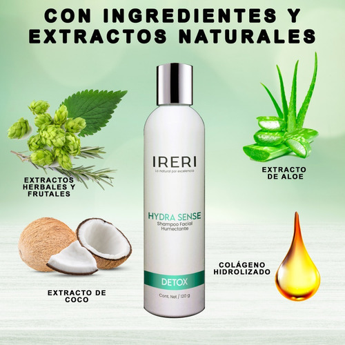 Imagen 5 de 9 de Shampoo Facial Dermo Limpiador Altamente Humectante Hidratante Para Cutis Con Piel Normal A Seca Deshidratada O Sensible Línea Detox Hydra Sense Ireri ®