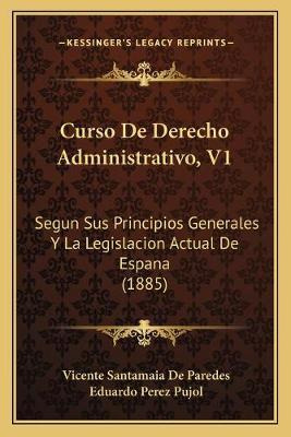 Libro Curso De Derecho Administrativo, V1 : Segun Sus Pri...