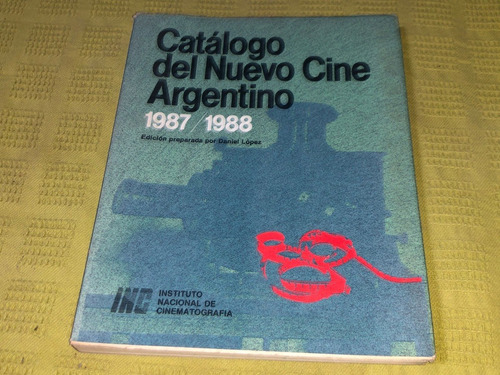 Catálogo Del Nuevo Cine Argentino 1987/1988 - Daniel López