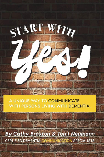 Libro: Start With Yes!: A Unique Way To Communicate With