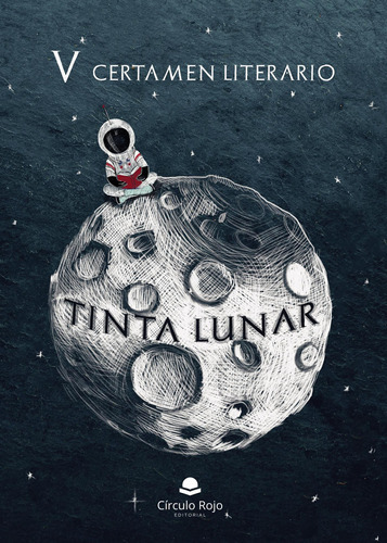Tinta Lunar. V Certamen Literario, De Vv. Aa.. Grupo Editorial Círculo Rojo Sl, Tapa Blanda En Español